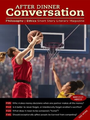 After Dinner Conversation: Philosophy | Ethics Short Story Magazine - Magazine